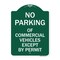 Signmission No Parking of Commercial Vehicles Except by Permit, Green & White Alum, 24" L, 18" H, GW-1824-23701 A-DES-GW-1824-23701 - alternate 1